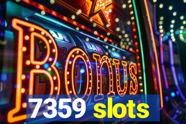 7359 slots